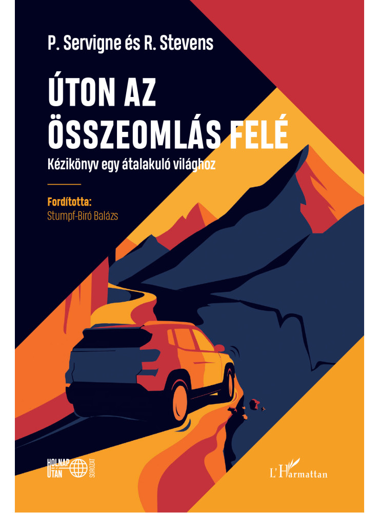 ÚTON AZ ÖSSZEOMLÁS FELÉ - KÉZIKÖNYV EGY ÁTALAKULÓ VILÁGHOZ