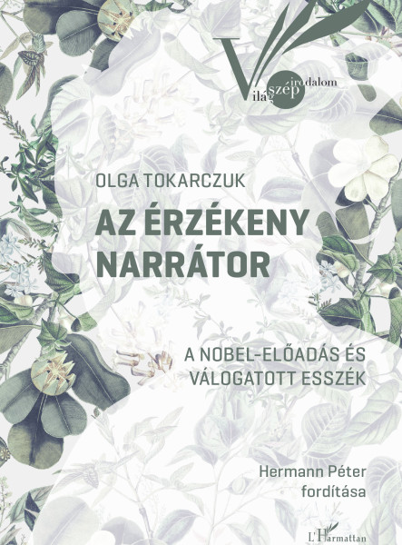 AZ ÉRZÉKENY NARRÁTOR - A NOBEL-ELŐADÁS ÉS VÁLOGATOTT ESSZÉK