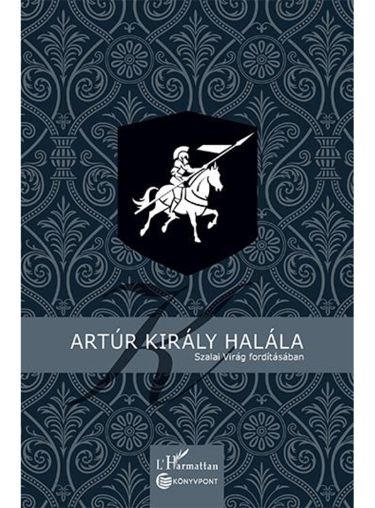 ARTÚR KIRÁLY HALÁLA ARTÚR KIRÁLY HALÁLA
