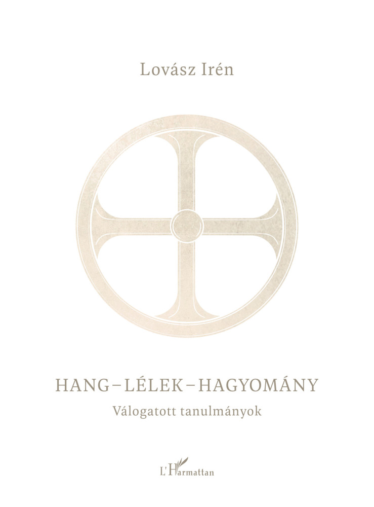 HANG - LÉLEK - HAGYOMÁNY HANG - LÉLEK - HAGYOMÁNY
