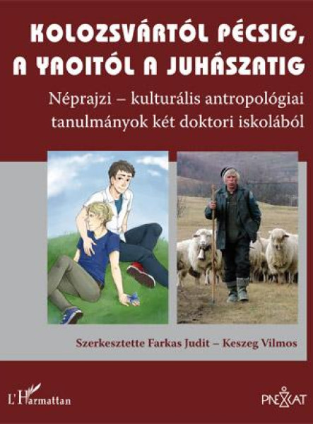 KOLOZSVÁRTÓL PÉCSIG, A YAOITÓL A JUHÁSZATIG