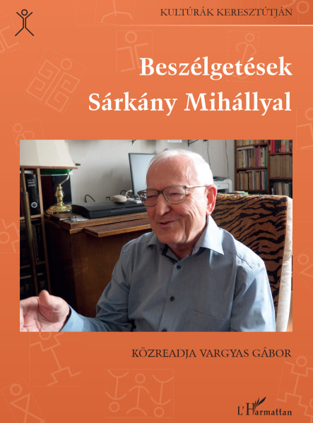 BESZÉLGETÉSEK SÁRKÁNY MIHÁLLYAL
