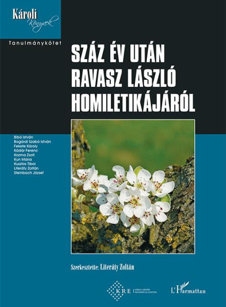 SZÁZ ÉV UTÁN RAVASZ LÁSZLÓ HOMILETIKÁJÁRÓL