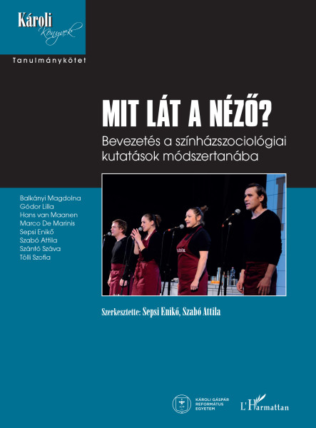 MIT LÁT A NÉZŐ? - BEVEZETÉS A SZÍNHÁZSZOCIOLÓGIAI KUTATÁSOK  MÓDSZERTANÁBA