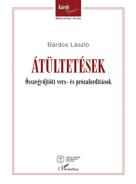 ÁTÜLTETÉSEK - ÖSSZEGYŰJTÖTT VERS- ÉS PRÓZAFORDÍTÁSOK