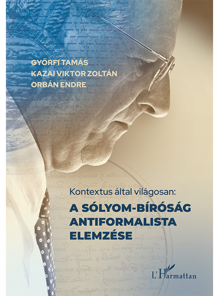 KONTEXTUS ÁLTAL VILÁGOSAN: A SÓLYOM-BÍRÓSÁG ANTIFORMALISTA ELEMZÉSE KONTEXTUS ÁLTAL VILÁGOSAN: A SÓLYOM-BÍRÓSÁG ANTIFORMALISTA ELEMZÉSE