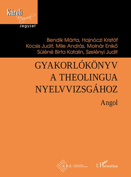 GYAKORLÓKÖNYV A THEOLINGUA NYELVVIZSGÁHOZ - ANGOL