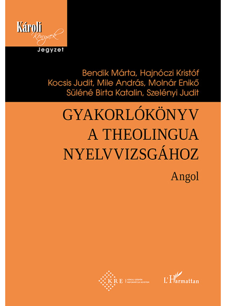 GYAKORLÓKÖNYV A THEOLINGUA NYELVVIZSGÁHOZ - ANGOL GYAKORLÓKÖNYV A THEOLINGUA NYELVVIZSGÁHOZ - ANGOL