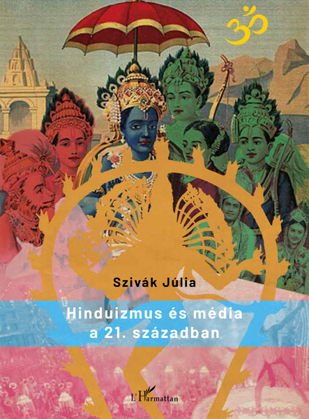 HINDUIZMUS ÉS MÉDIA A 21. SZÁZADBAN