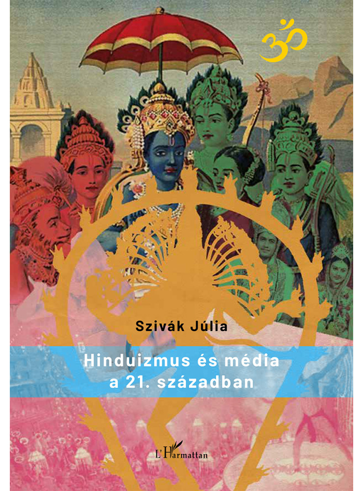HINDUIZMUS ÉS MÉDIA A 21. SZÁZADBAN HINDUIZMUS ÉS MÉDIA A 21. SZÁZADBAN