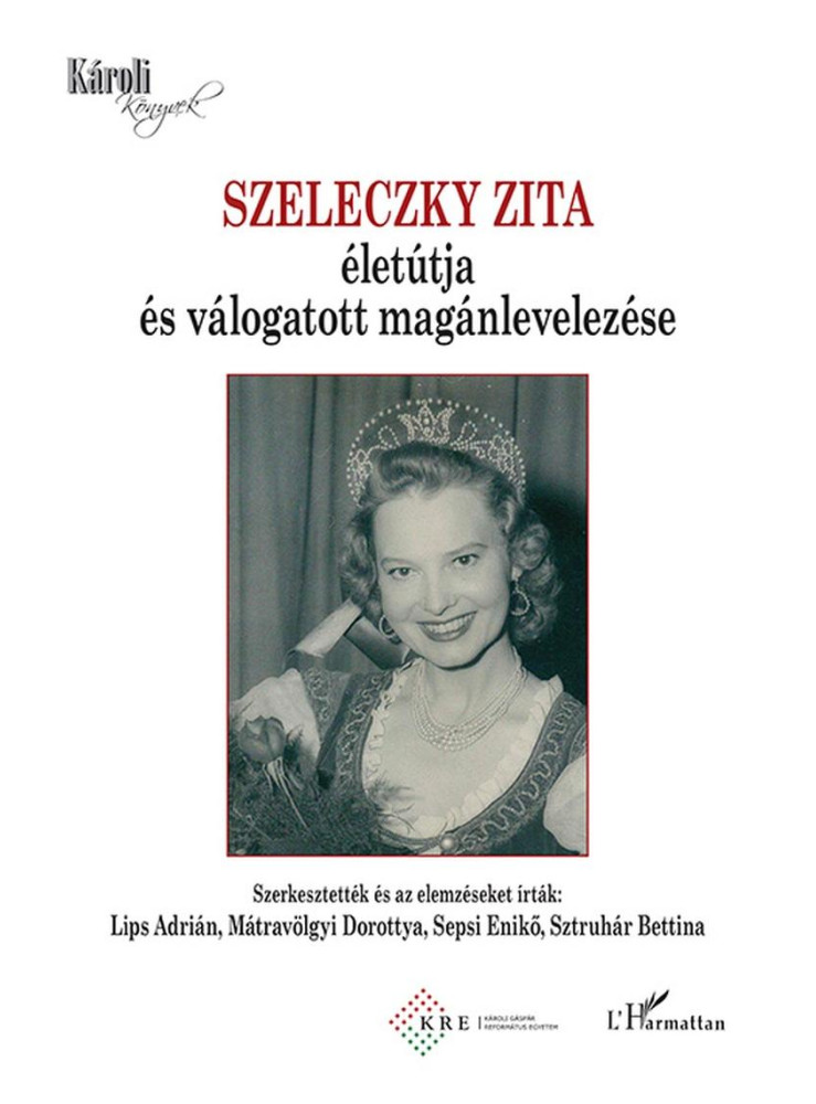 SZELECZKY ZITA ÉLETÚTJA ÉS VÁLOGATOTT MAGÁNLEVELEZÉSE