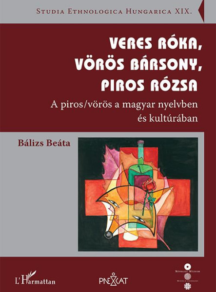 VERES RÓKA, VÖRÖS BÁRSONY, PIROS RÓZSA - A PIROS/VÖRÖS A MAGYAR NYELVBEN ÉS KULT