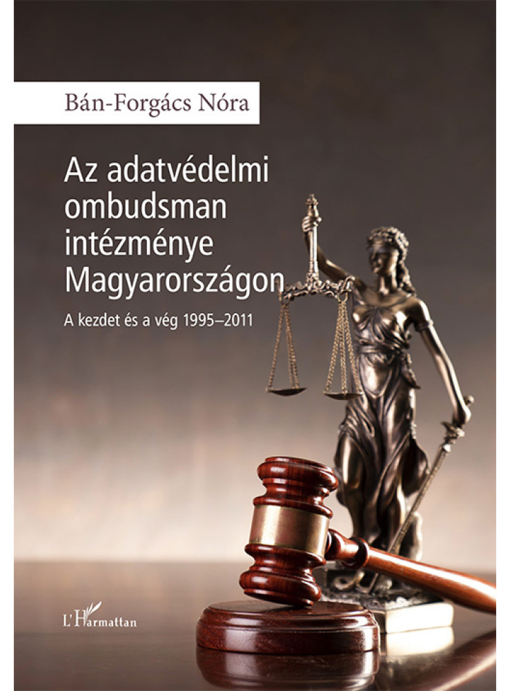 AZ ADATVÉDELMI OMBUDSMAN INTÉZMÉNYE MAGYARORSZÁGON AZ ADATVÉDELMI OMBUDSMAN INTÉZMÉNYE MAGYARORSZÁGON