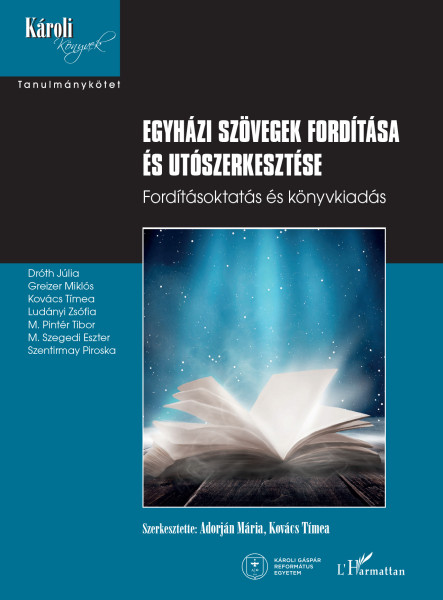 EGYHÁZI SZÖVEGEK FORDÍTÁSA ÉS UTÓSZERKESZTÉSE