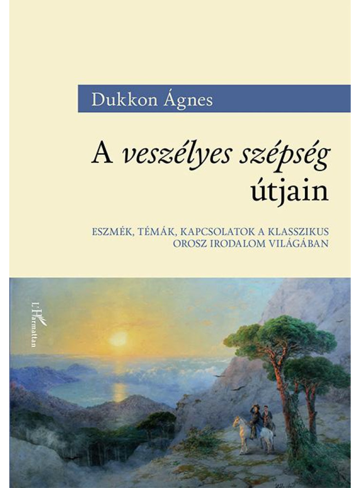 A VESZÉLYES SZÉPSÉG ÚTJAIN A VESZÉLYES SZÉPSÉG ÚTJAIN