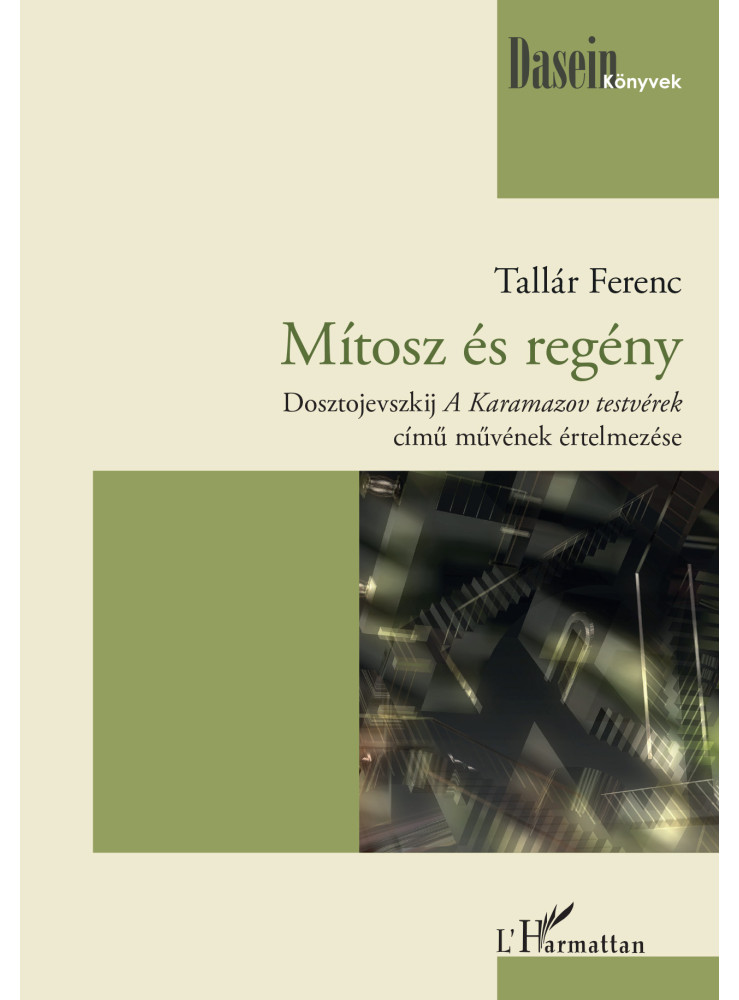 MÍTOSZ ÉS REGÉNY - DOSZTOJEVSZKIJ A KARAMAZOV TERSTVÉREK C. MŰVÉNEK ELEMZÉSE MÍTOSZ ÉS REGÉNY - DOSZTOJEVSZKIJ A KARAMAZOV TERSTVÉREK C. MŰVÉNEK ELEMZÉSE
