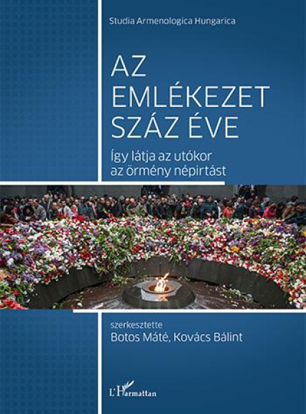 AZ EMLÉKEZET SZÁZ ÉVE - ÍGY LÁTJA AZ UTÓKOR AZ ÖRMÉNY NÉPIRTÁST