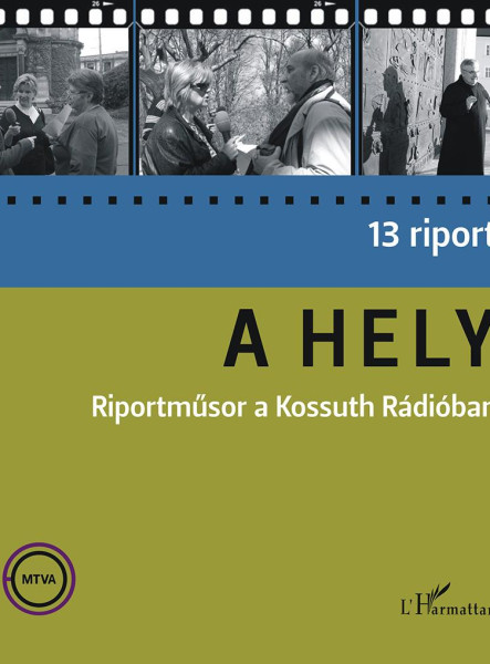 A HELY - RIPORTMŰSOR A KOSSUTH RÁDIÓBAN