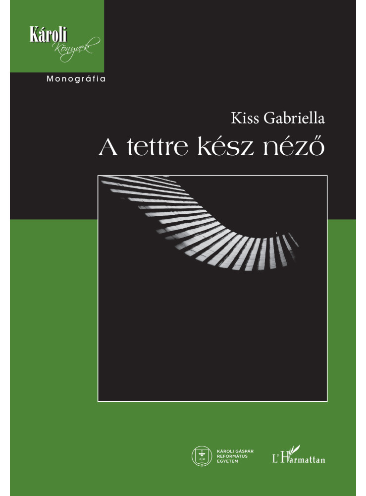 A TETTRE KÉSZ NÉZŐ A TETTRE KÉSZ NÉZŐ