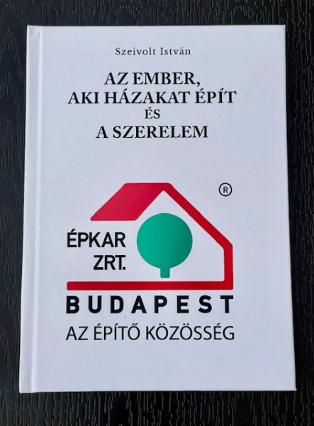 AZ EMBER, AKI HÁZAKAT ÉPÍT ÉS A SZERELEM