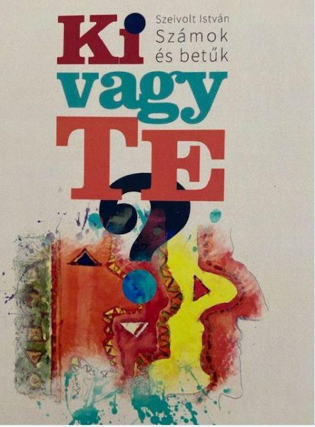 KI VAGY TE? - SZÁMOK ÉS BETŰK
