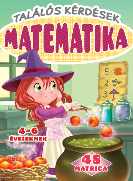 TALÁLÓS KÉRDÉSEK - MATEMATIKA - 4-6 ÉVESEKNEK