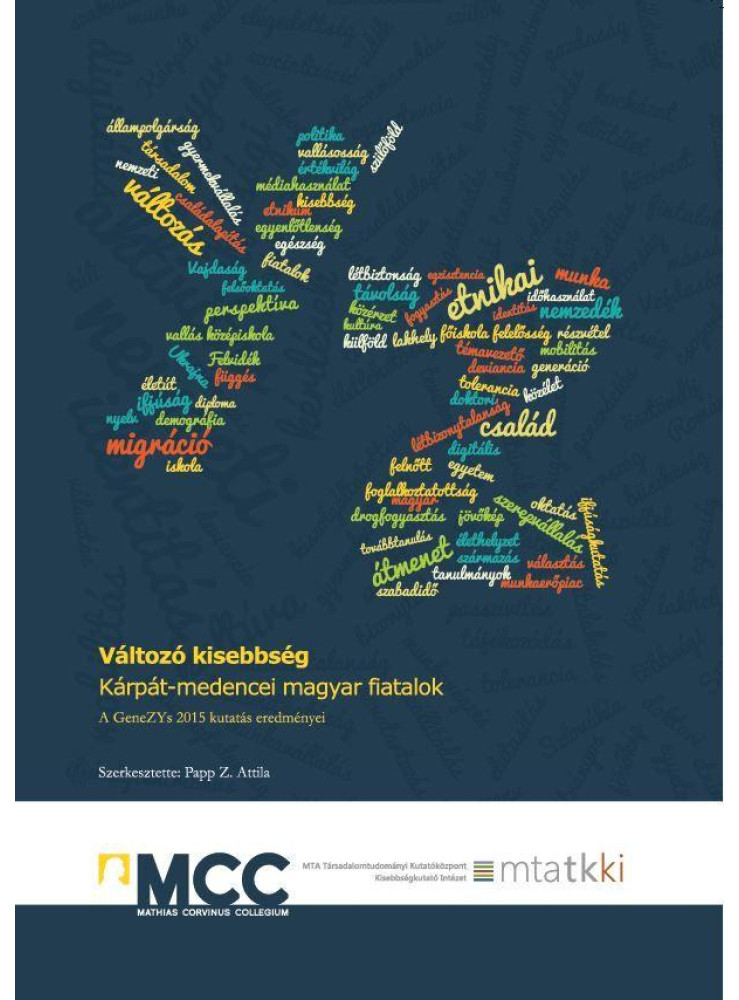 VÁLTOZÓ KISEBBSÉG - KÁRPÁT-MEDENCEI MAGYAR FIATALOK VÁLTOZÓ KISEBBSÉG - KÁRPÁT-MEDENCEI MAGYAR FIATALOK