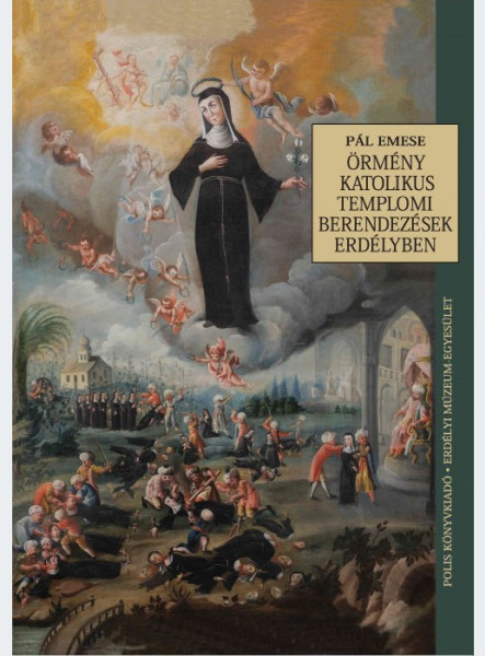 ÖRMÉNY KATOLIKUS TEMPLOMI BERENDEZÉSEK ERDÉLYBEN
