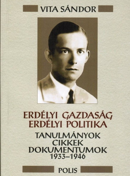 ERDÉLYI GAZDASÁG - ERDÉLYI POLITIKA