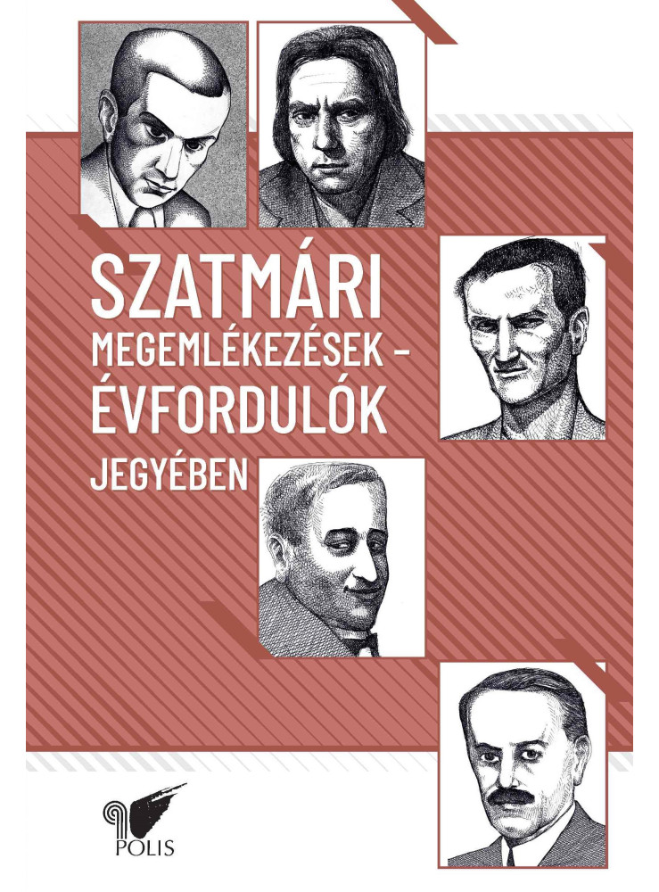 SZATMÁRI MEGEMLÉKEZÉSEK - ÉVFORDULÓK JEGYÉBEN SZATMÁRI MEGEMLÉKEZÉSEK - ÉVFORDULÓK JEGYÉBEN