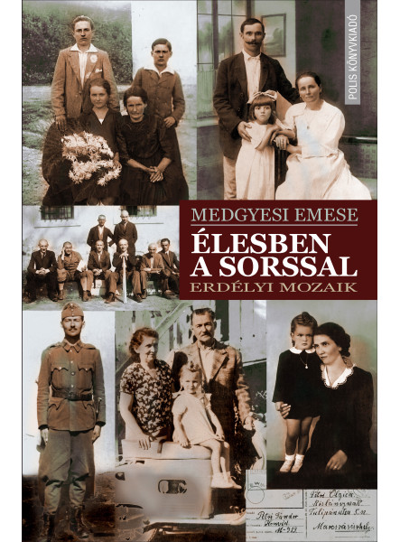 ÉLESBEN A SORSSAL - ERDÉLYI MOZAIK