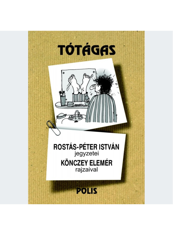 TÓTÁGAS - ROSTÁS-PÉTER ISTVÁN JEGYZETEI TÓTÁGAS - ROSTÁS-PÉTER ISTVÁN JEGYZETEI