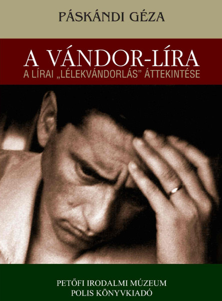 A VÁNDOR-LÍRA - A LÍRAI "LÉLEKVÁNDORLÁS" ÁTTEKINTÉSE