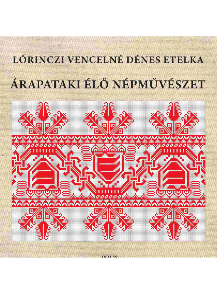 ÁRAPATAKI ÉLŐ NÉPMŰVÉSZET ÁRAPATAKI ÉLŐ NÉPMŰVÉSZET