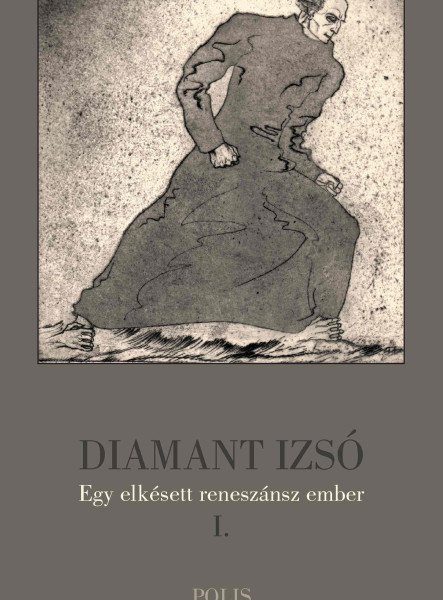 DIAMANT IZSÓ - EGY ELKÉSETT RENESZÁNSZ EMBER 1.