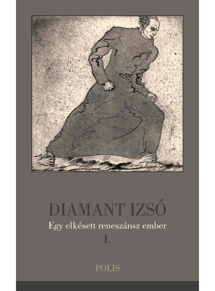 DIAMANT IZSÓ - EGY ELKÉSETT RENESZÁNSZ EMBER 1.