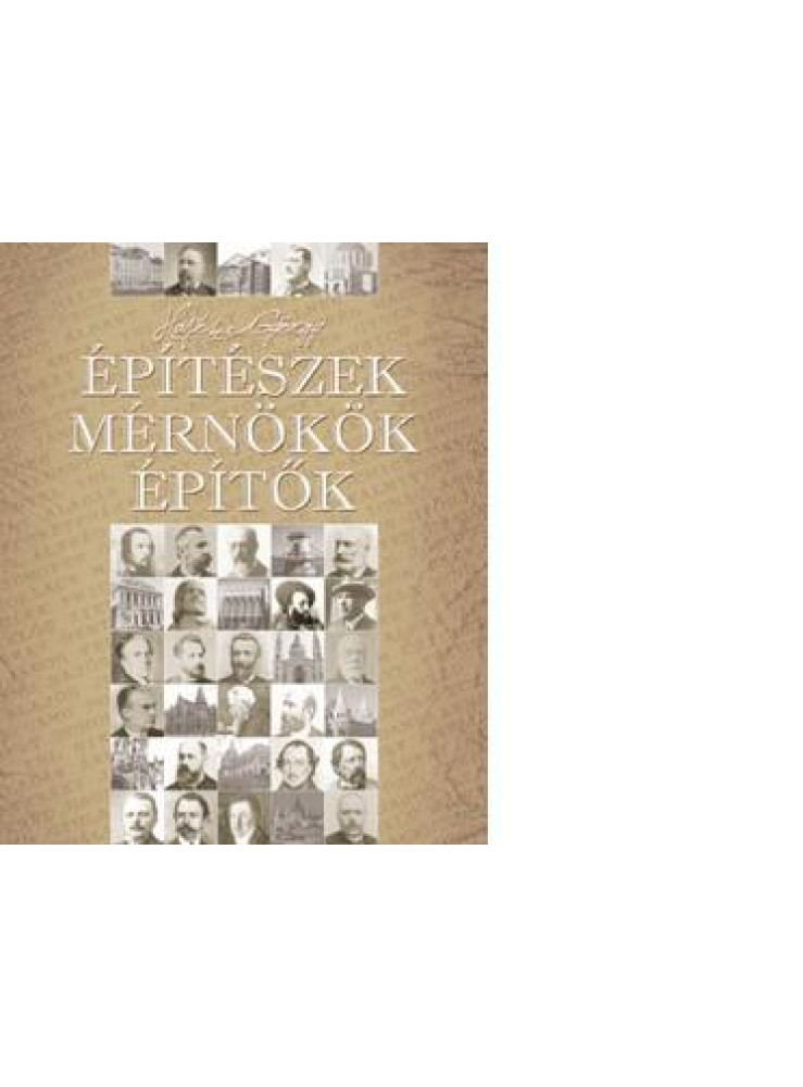 ÉPÍTÉSZEK - MÉRNÖKÖK - ÉPÍTŐK