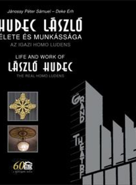 HUDEC LÁSZLÓ ÉLETE ÉS MUNKÁSSÁGA - AZ IGAZI HOMO LUDENS