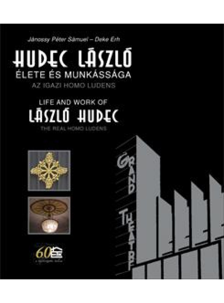 HUDEC LÁSZLÓ ÉLETE ÉS MUNKÁSSÁGA - AZ IGAZI HOMO LUDENS