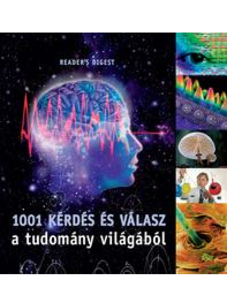 1001 KÉRDÉS ÉS VÁLASZ A TUDOMÁNY VILÁGÁBÓL 1001 KÉRDÉS ÉS VÁLASZ A TUDOMÁNY VILÁGÁBÓL