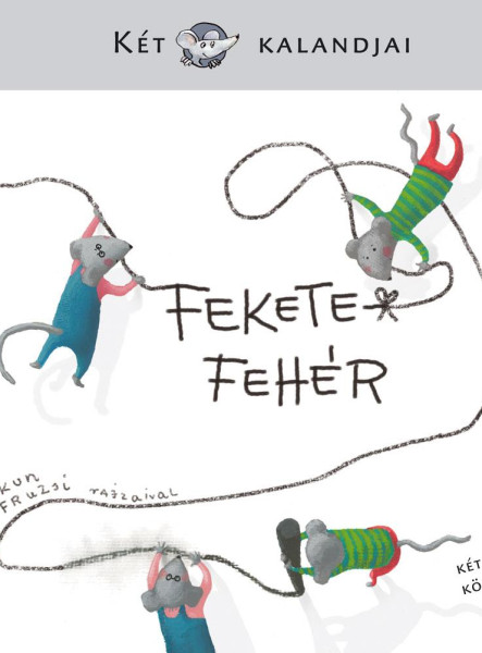 FEKETE-FEHÉR - KÉT EGÉR KALANDJAI