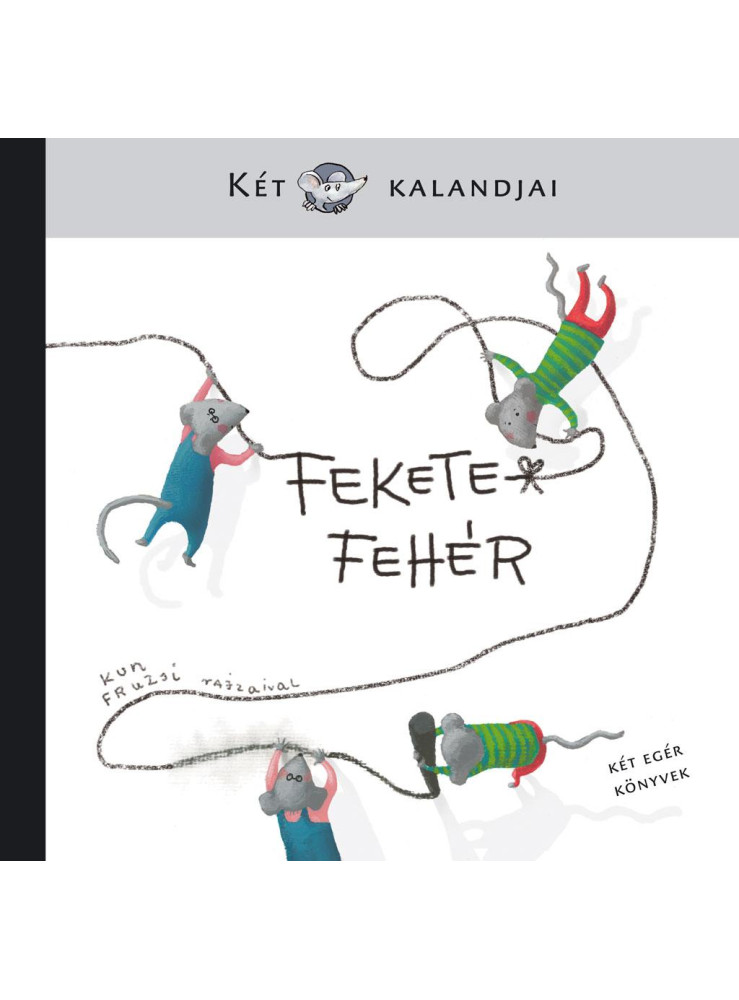 FEKETE-FEHÉR - KÉT EGÉR KALANDJAI FEKETE-FEHÉR - KÉT EGÉR KALANDJAI