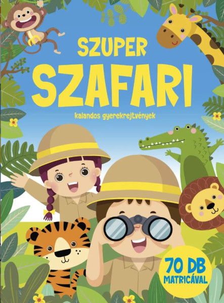 SZUPER SZAFARI - KALANDOS GYEREKREJTVÉNYEK (70 DB MATRICÁVAL)