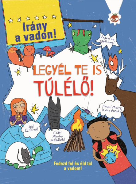 LEGYÉL TE IS TÚLÉLŐ! - IRÁNY A VADON!