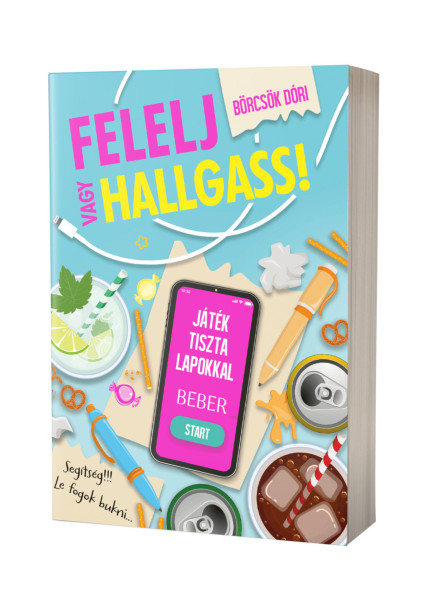 FELELJ VAGY HALLGASS!
