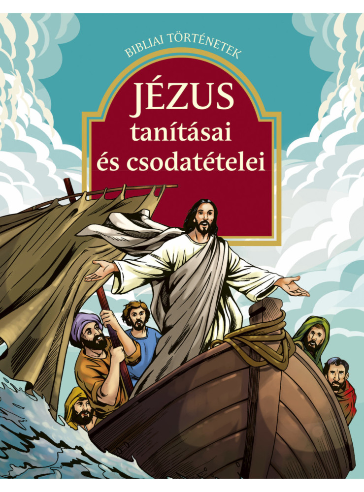 JÉZUS TANÍTÁSAI ÉS CSODATÉTELEI - BIBLIAI TÖRTÉNETEK JÉZUS TANÍTÁSAI ÉS CSODATÉTELEI - BIBLIAI TÖRTÉNETEK