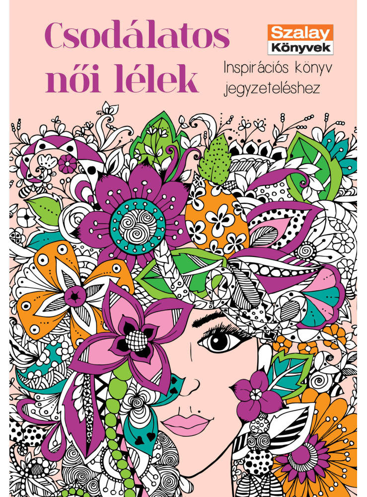 CSODÁLATOS NŐI LÉLEK - INSPIRÁCIÓS KÖNYV JEGYZETELÉSHEZ