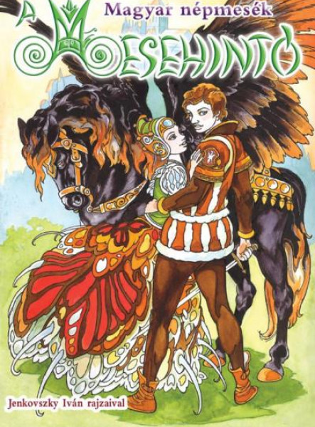 A MESEHINTÓ - MAGYAR NÉPMESÉK