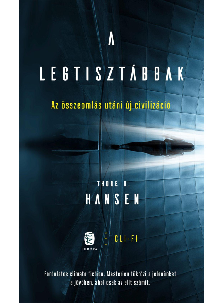 A LEGTISZTÁBBAK - AZ ÖSSZEOMLÁS UTÁNI ÚJ CIVILIZÁCIÓ A LEGTISZTÁBBAK - AZ ÖSSZEOMLÁS UTÁNI ÚJ CIVILIZÁCIÓ