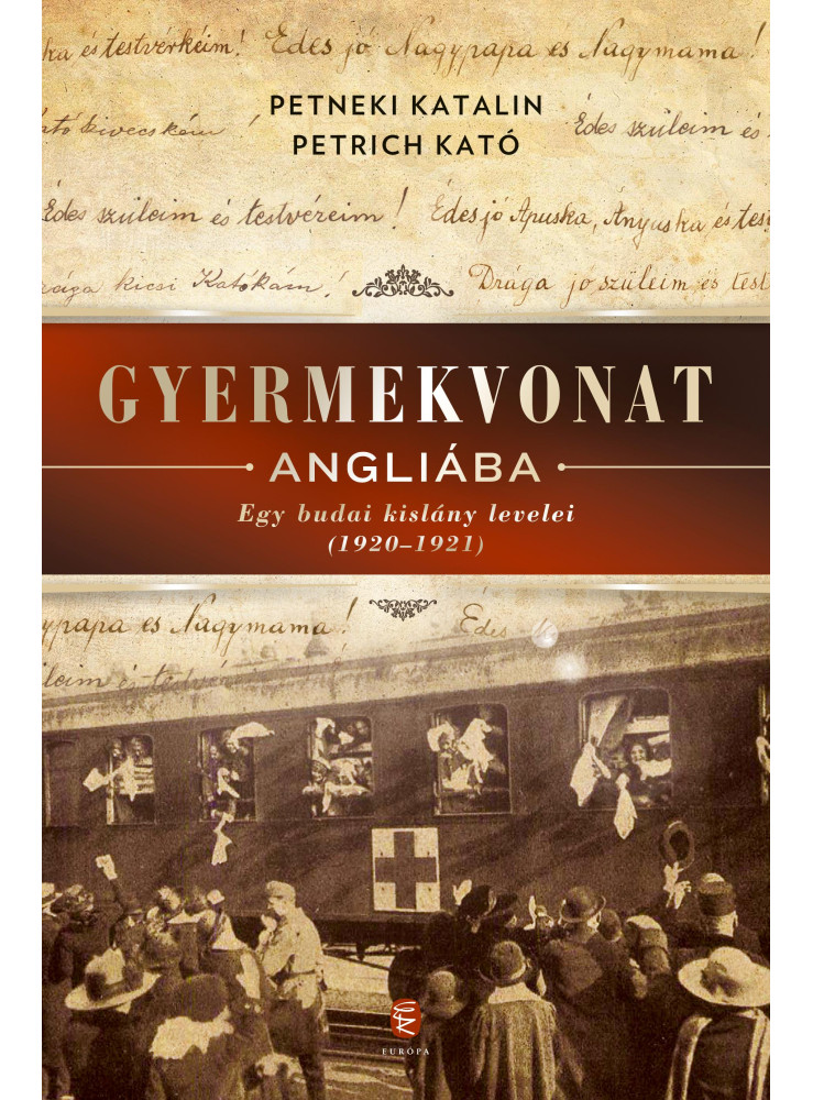 GYERMEKVONAT ANGLIÁBA - EGY BUDAI KISLÁNY LEVELEI (1920-1921) GYERMEKVONAT ANGLIÁBA - EGY BUDAI KISLÁNY LEVELEI (1920-1921)